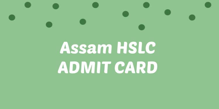 Assam HSLC Admit Card