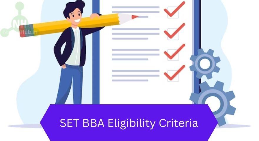 SET BBA Eligibility Criteria 2024: Qualification, Age Limit & Other Details