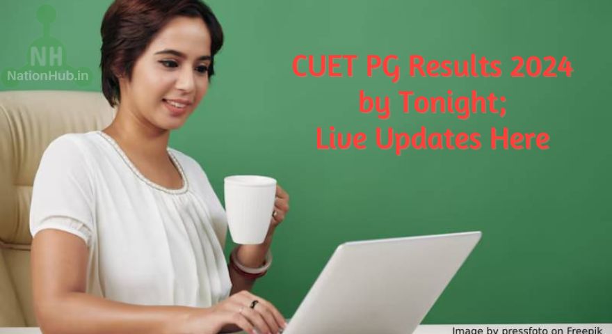 cuet pg results 2024 by tonight