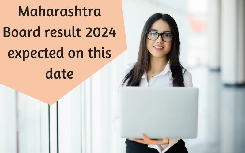 maharashtra board result 2024 expected on this date