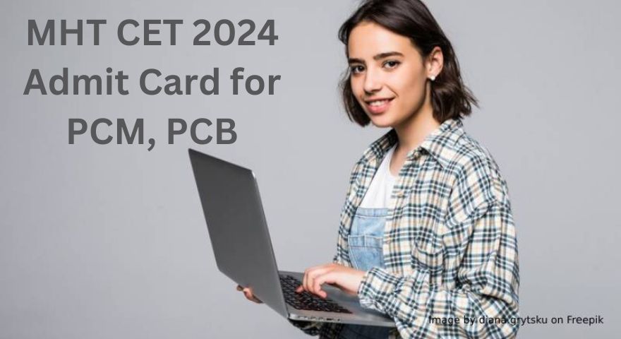 mht cet 2024 admit card for pcm pcb