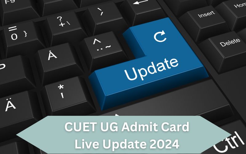 cuet ug admit card 2024 live updates