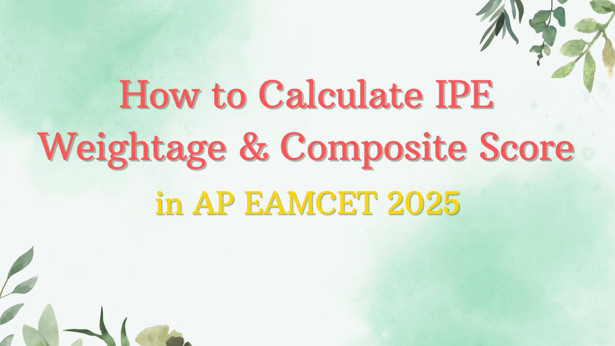 how to calculate ipe weightage and composite score in ap eamcet 2025